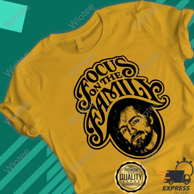 Focus On The Family Shirts