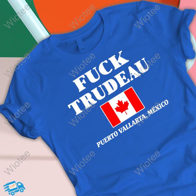 Official Fuck Trudeau Puerto Vallarta Mexico Tee