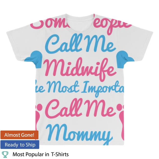 Official Artist Shot Call The Midwife Call The Mommy All Over Print T-Shirts Artistshot