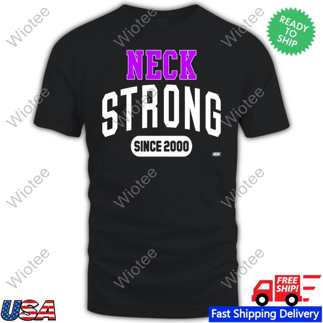 Official Aew Shop Roderick Strong Neck Strong Since 2000 Shirt