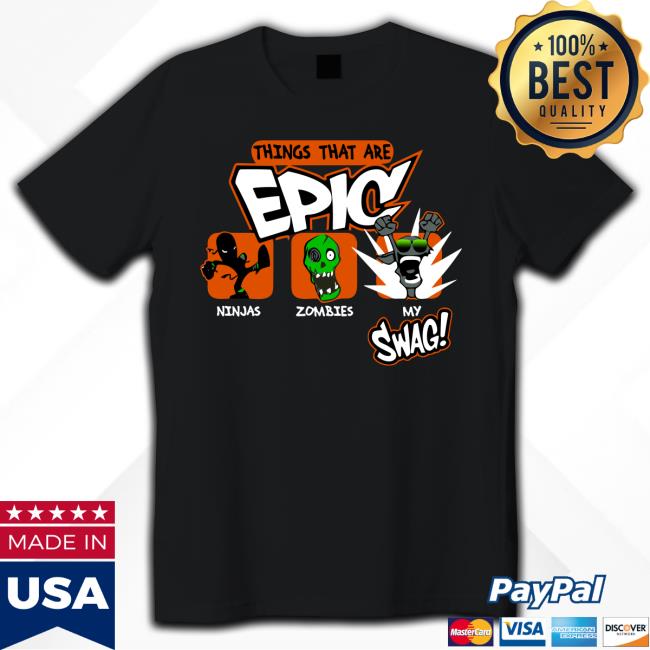 Things That Are Epic T-Shirt Things That Are Epic Shirt