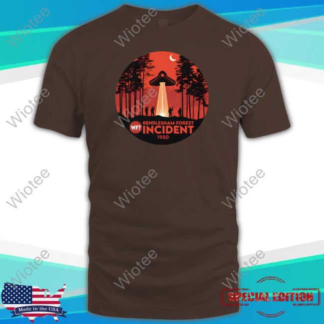 The Why Files Rendlesham Rendlesham Forest Incident 1980 Shirt