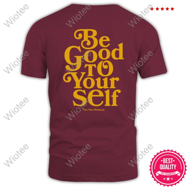 Be Good To Yourself Tee Theo Von Store Merch Be Good To Yourself Long Sleeved T Shirt