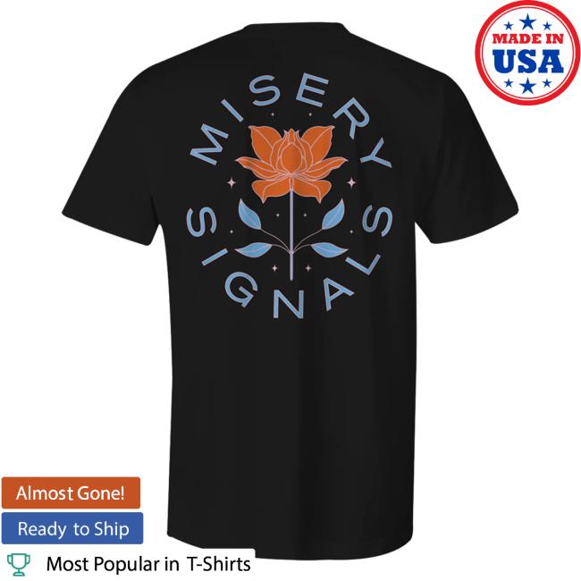 Cut Loose Merch Misery Signals Flower Hoodies Official Cut Loose Merch Misery Signals Flower Shirt