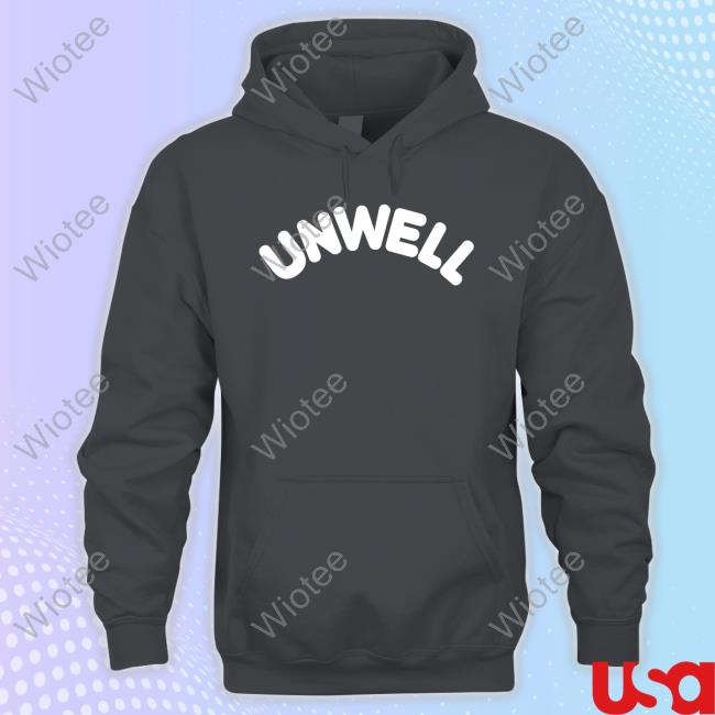 Official Call Her Daddy Merch Unwell Tee Call Her Daddy Merch Unwell Hoodie Callherdaddy
