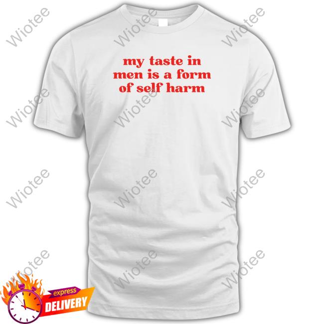 Porsha My Taste In Men Is A Form Of Self Harm T-Shirt