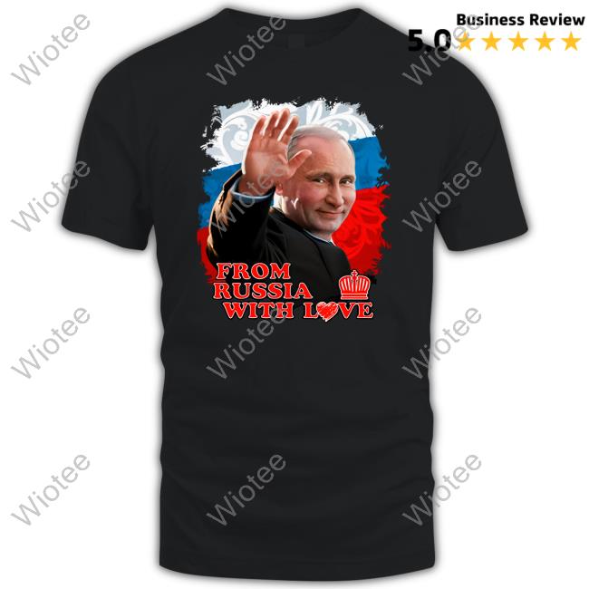 Vladimir Putin From Russia With Love Tee
