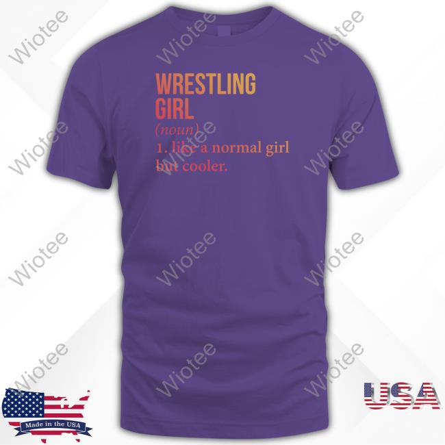 Baseball Chickie Wrestling Girl Noun Like A Normal Girl But Cooler Shirt