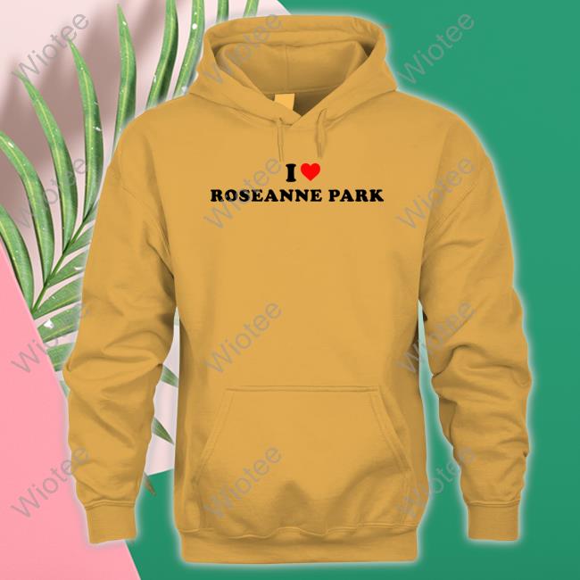 Colourmeblue99 I Love Roseanne Park Tee I Love Roseanne Park Shirt