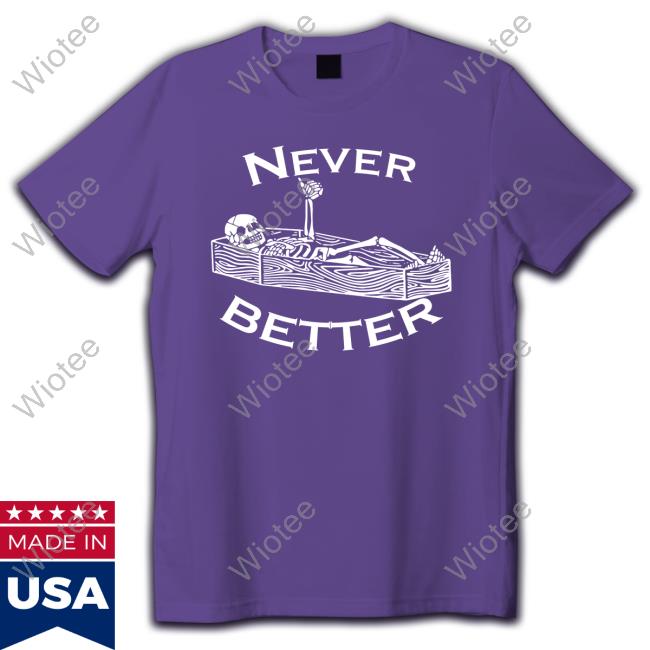 Never Better Long Sleeve T Shirt Marisha Ray Never Better T-Shirt Lunar Ease