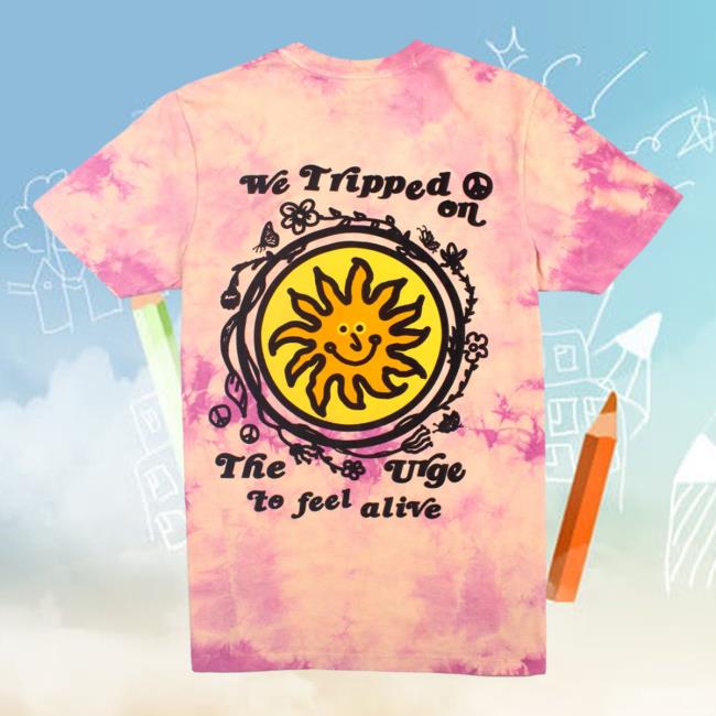 Official Altru Apparel Clothing The Only Way Out Is Through We Tripped On The Urge To Feel Alive Tees Official Altru Apparel Clothing The Only Way Out Is Through We Tripped On The Urge To Feel Alive T-Shirt