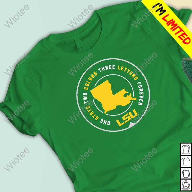 Lsu One State Two Colors Three Letters Forever Hoodie One State Two Colors Three Letters Forever Shirt Booger Espnbooger