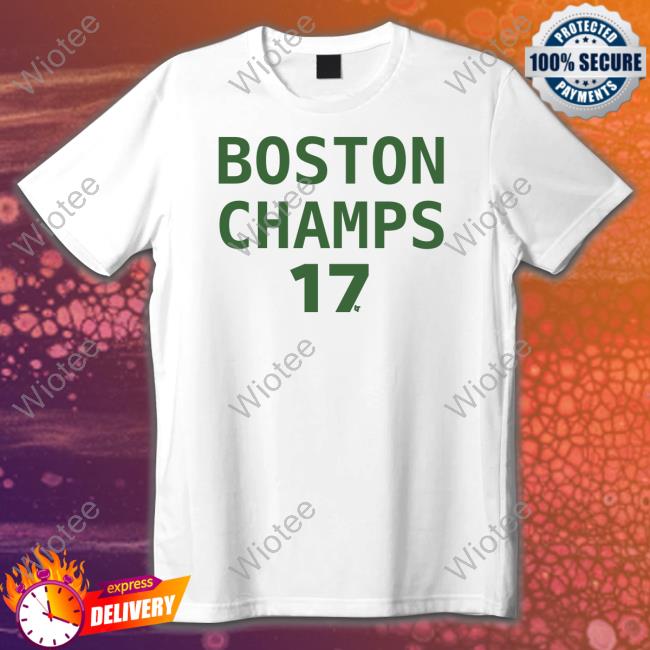 Breakingt Boston Champs 17 Shirt