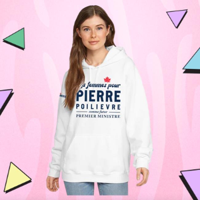 Official Poilievre Conservative Party Of Canada Pierre Kangourou Les Femmes Pour Pierre White Hoodies