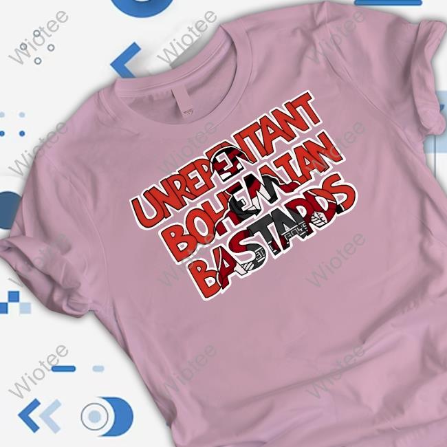Unrepentant Bohemian Bastards Shirt