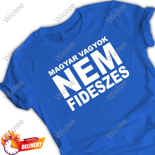 Magyar Vagyok Nem Fideszes Shirts Official Gabor Kovacs Magyar Vagyok Nem Fideszes T-Shirt