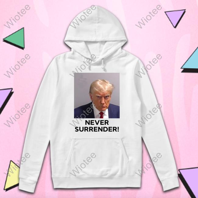 Official Trump Mugshot Never Surrender T Shirts Official Trump Never Surrender Shirt