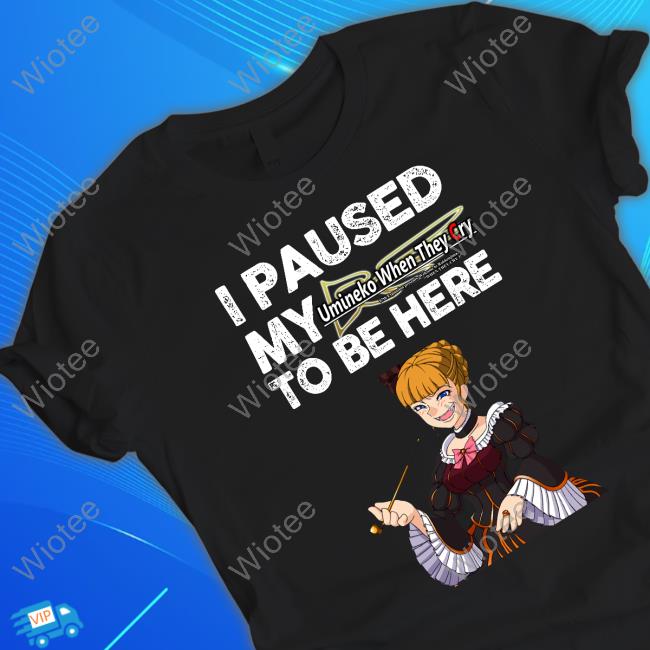 Official Beatrice I Paused My Umineko When They Cry To Be Here T Shirt