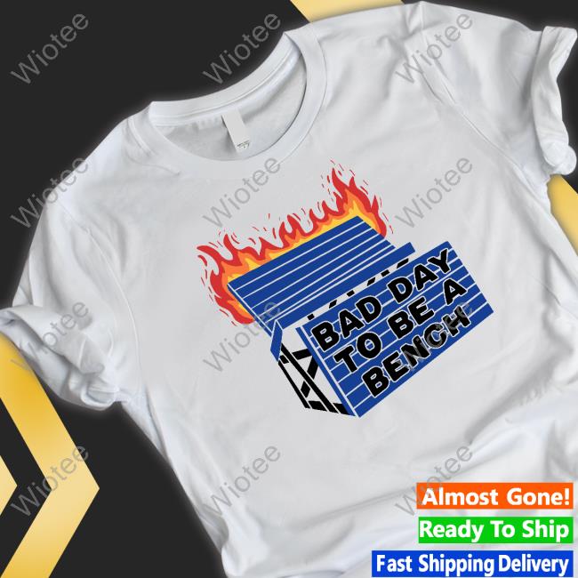 Barstool U Bad Day To Be A Bench Shirts