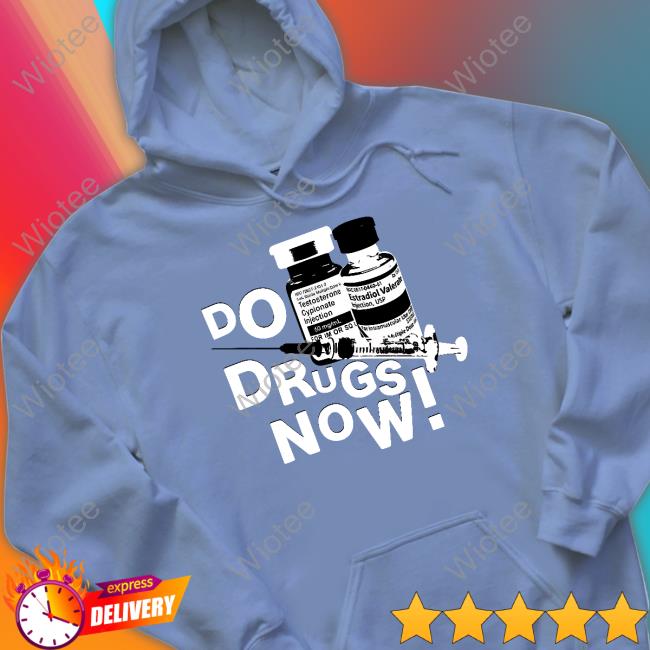 Official Bonfire Shop Do Drugs Now Hoodie Girl Of Swords Official Bonfire Shop Do Drugs Now Tee Shirt Girl Of Swords