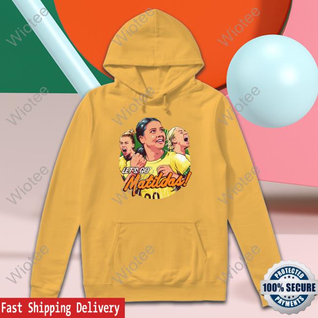 Let's Go Matildas Sweatshirt