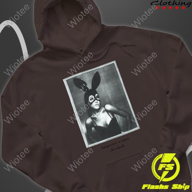 Dangerous Woman Sweatshirt