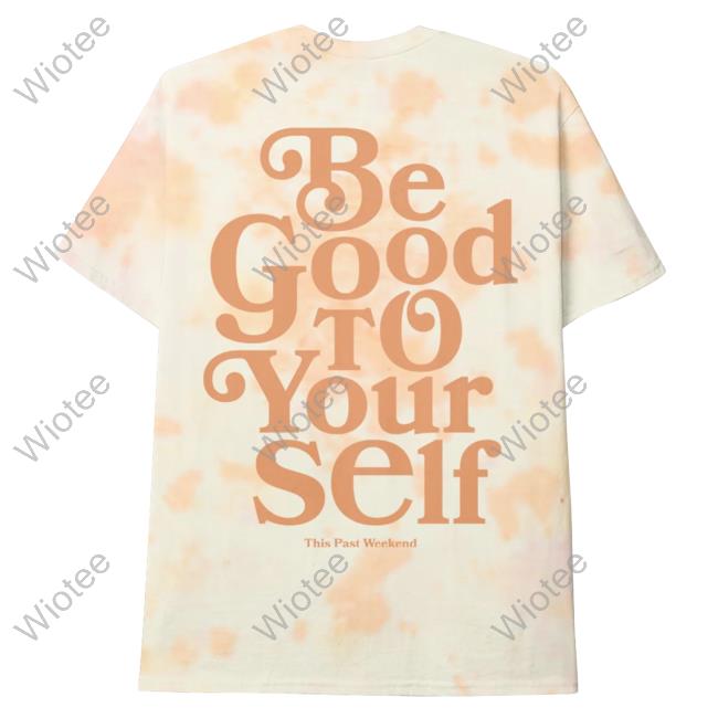 Be Good To Yourself Creamsicle Tee Shirt Official Be Good To Yourself Creamsicle Shirts