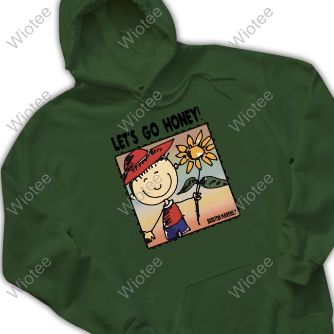 Official Briston Maroney Let's Go Honey Hoodies Official Briston Maroney Merch Briston Maroney Let's Go Honey Long Sleeve T Shirt