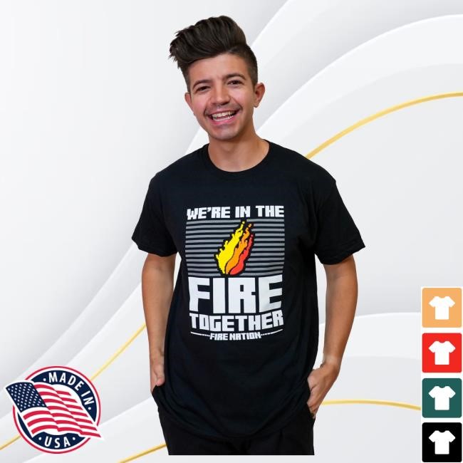 Fire Together New T-Shirt – Fire Merch