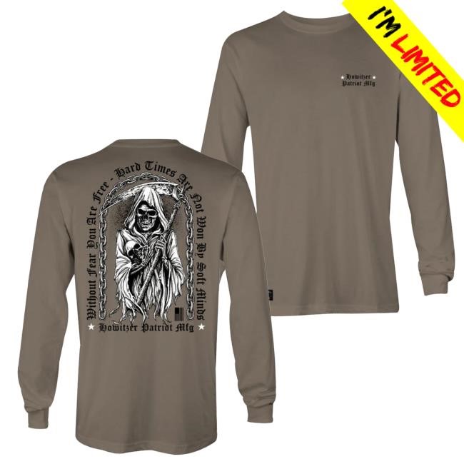 Official Howitzer Clothing Without Fear Long Sleeve Tees Official Howitzer Clothing Without Fear Long Sleeve T Shirt