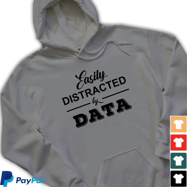Official Easily Distracted By Data Hoodie Official Easily Distracted By Data Hoodie