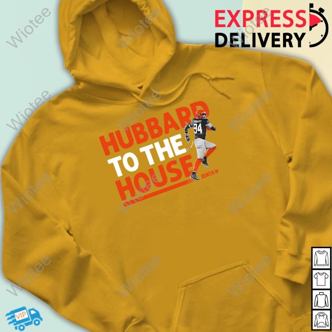 Breakingt Merch Sam Hubbard To The House Tee Breakingt Merch Sam Hubbard To The House Sweatshirt