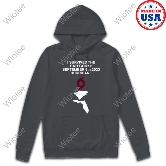 Official Stormchasernick I Survived The Category 6 September 6Th 2023 Hurricane Shirts