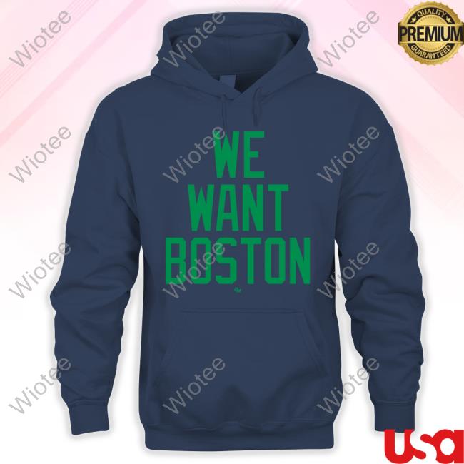Official We Want Boston T-Shirts Official We Want Boston Shirt