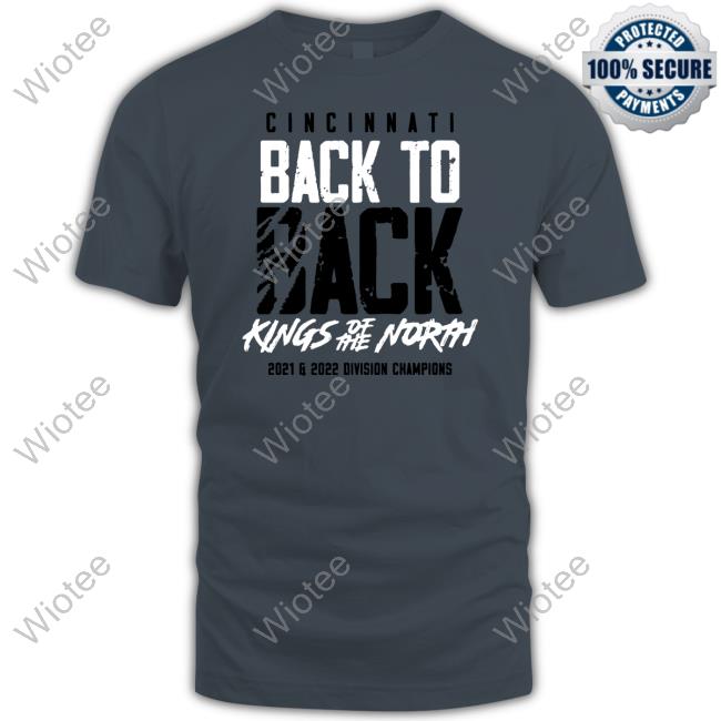 Official Cincy Shirts Cincinnati Back To Back Kings Of The North 2021 2022 Division Champions Hoodie Cincinnati Back To Back Kings Of The North Sweatshirt 2021 2022 Division Champions