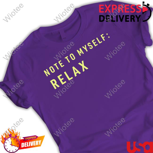 Note To Myself Relax Long Sleeve T Shirt Igor Novikov Official Note To Myself Relax T-Shirt