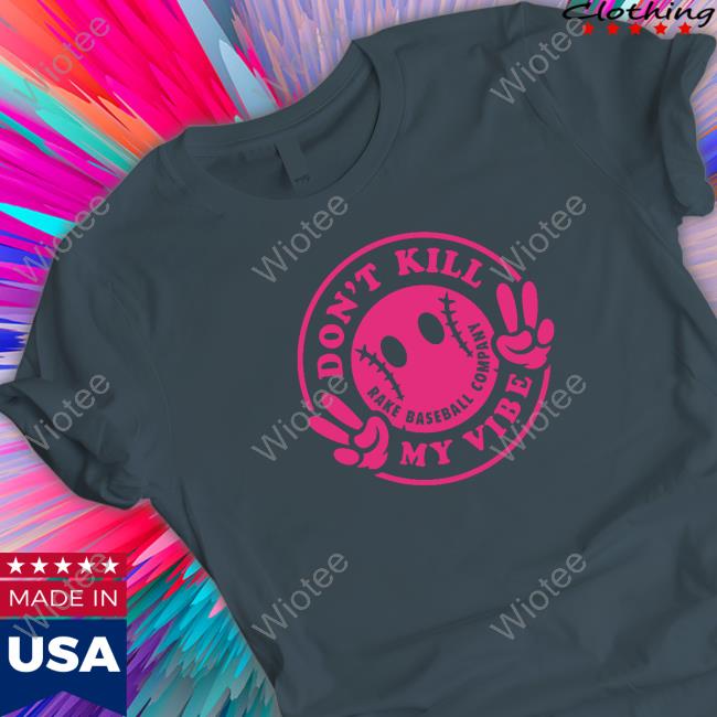 Official Don't Kill My Vibe Tee Shirt