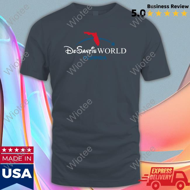 Desantis World Florida Shirts