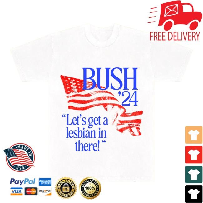 Bug Girl Lesbian for President Shirt Bug Girl Merch