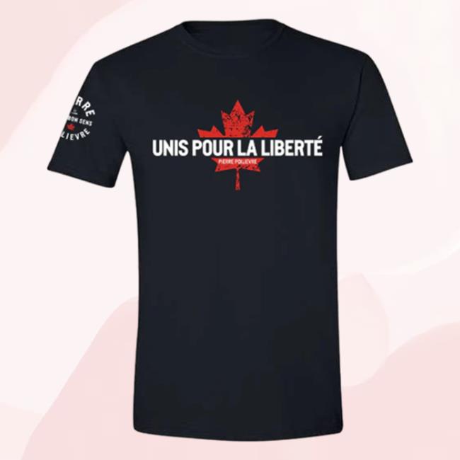 Official Pierre Poilievre Conservative Party Of Canada New Shirt nisexe Unis Pour La Liberté Black