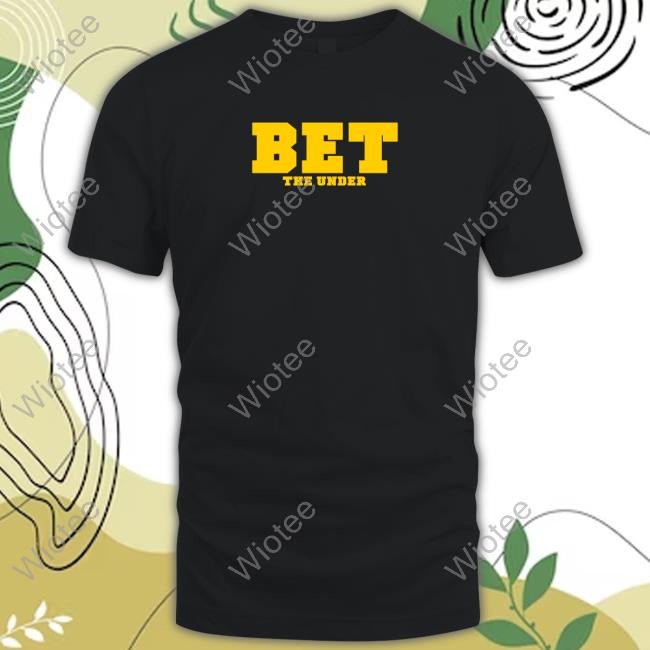 Bet The Under Tee Shirt