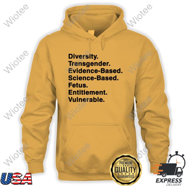 Official Diversity Transgender Evidence-Based Science-Based Fetus Entitlement Vulnerable T Shirt Diversity Transgender Evidence-Based Science-Based Fetus Entitlement Vulnerable Tee Shirt