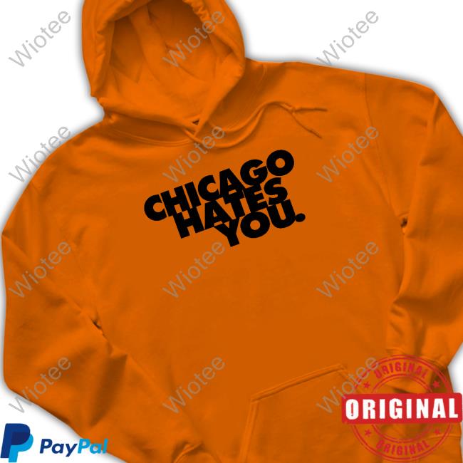 Official Chicago Hates You T Shirts Official Andrew Barber Fake Shore Store Chicago Hates You Shirts