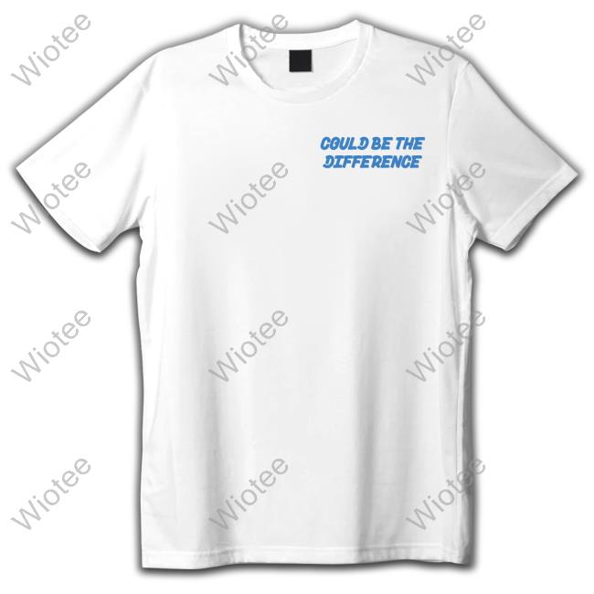 Could Be Difference T Shirt