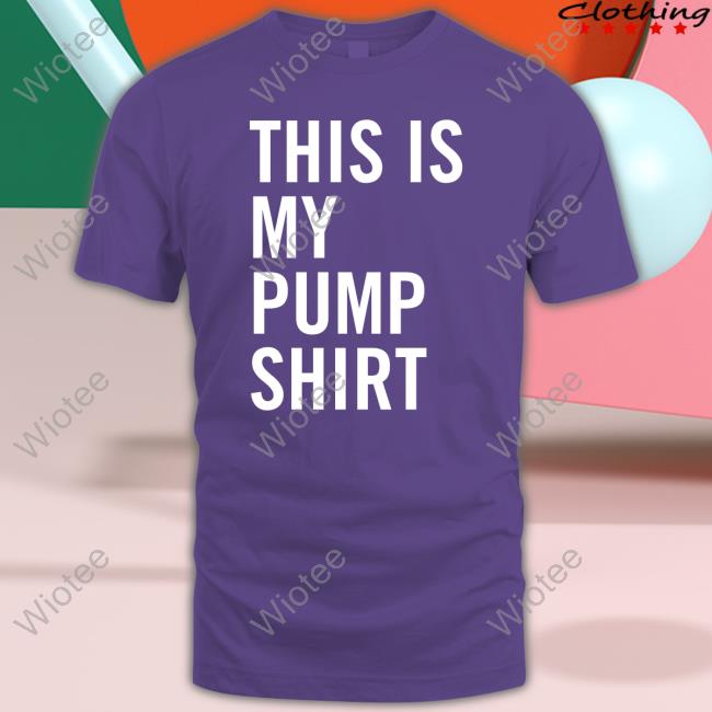 Twofivefit Merch This Is My Pump Shirt T Shirts The Ihop Of People Animalanp