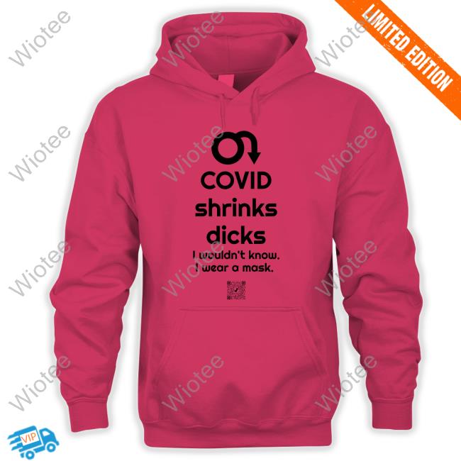 Official Covid Shrinks Dicks I Wouldn't Know I Wear A Mask Tee Covid Shrinks Dicks I Wouldn't Know I Wear A Mask Sweatshirt