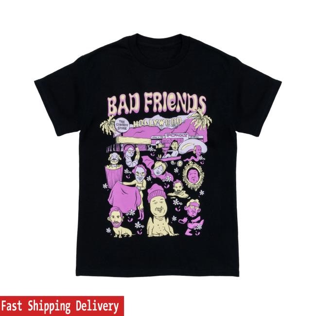 Bad Friends World New Tee Bad Friends Podcast