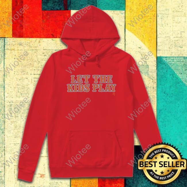 Official Athlete Logos Let The Kids Play Crewneck Sweatshirt Let The Kids Play Tee