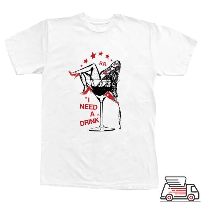 Official Renee Rapp I Need A Drink Shirts Reneé Rapp Official Renee Rapp I Need A Drink T Shirt Reneé Rapp