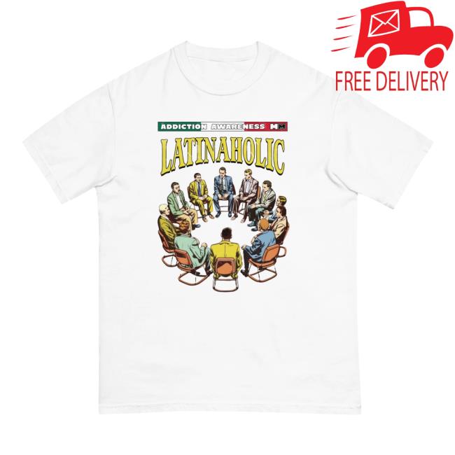 Addiction Awareness Mm Latinaholic New Tee
